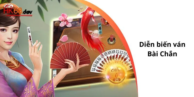 Diễn biến ván cược Chắn