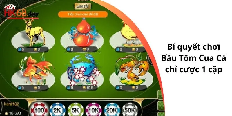 Bí quyết chơi Bầu Tôm Cua Cá chỉ cược 1 cặp