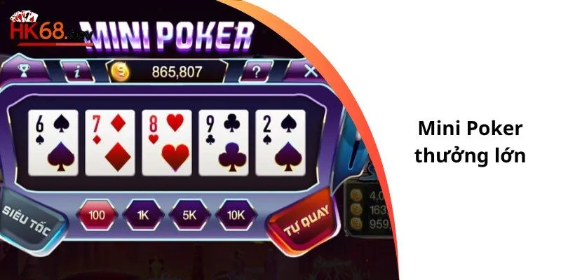 Mini Poker thưởng lớn